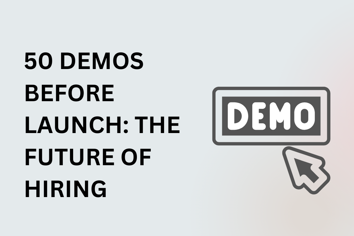 50 Demos Before Launch: What I Learned About the Future of Hiring