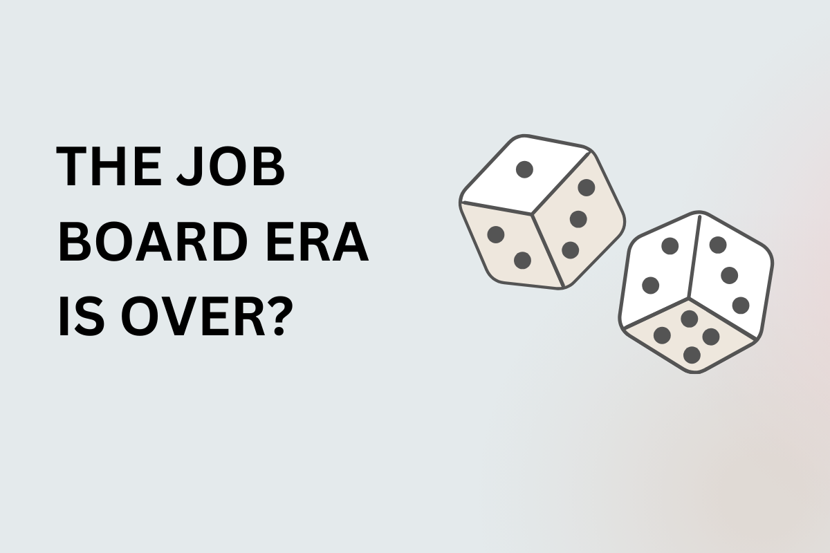 Why the Job Board Era Is Over